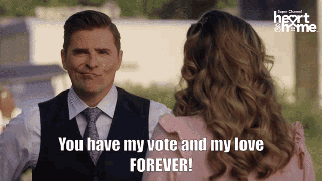 a man and woman are standing next to each other and the man is saying " you have my vote and my love forever "
