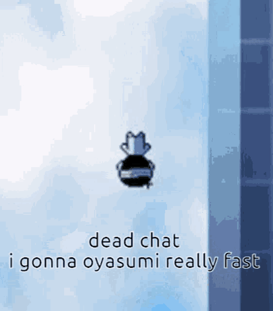 a cartoon character is flying through the air with the words dead chat i gonna oyasum really fast