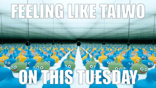 a poster that says feeling like taiwo on this tuesday in white letters