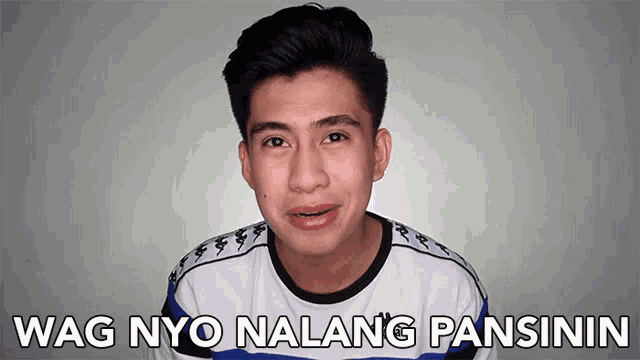 a young man says wag nyo nalang pansinin in a foreign language