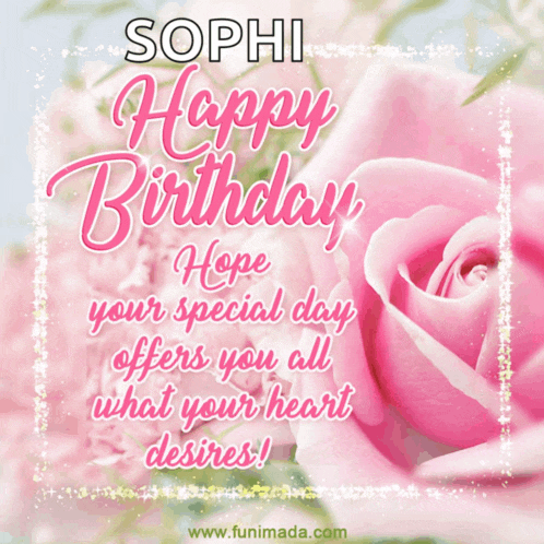 a pink rose is on a birthday card for sophi