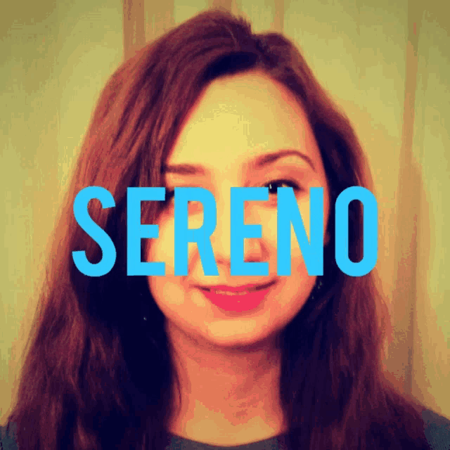 a woman 's face is behind the words sereno