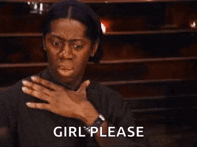 a woman is making a funny face while holding her chest and says `` girl please '' .
