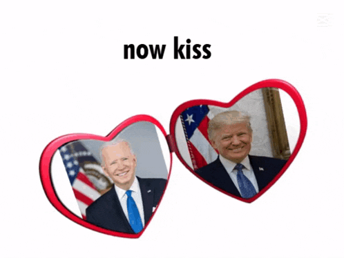 a picture of donald trump and joe biden with the words now kiss below them