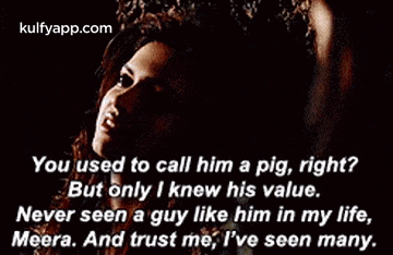 a picture of a woman with a quote that says " you used to call him a pig right "