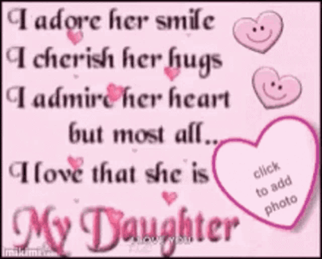 a picture that says i adore her smile cherish her hugs admire her heart but most all