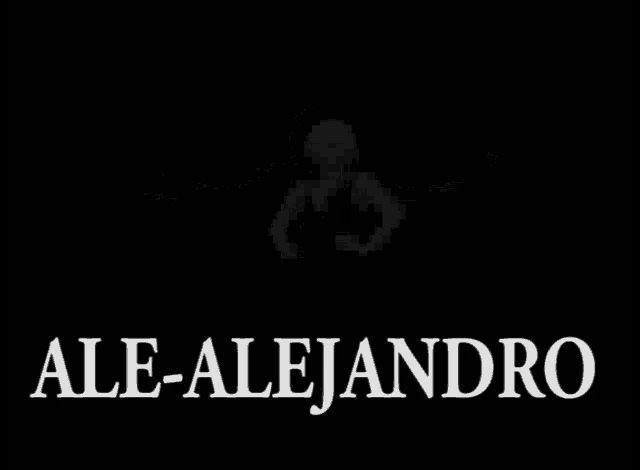 a black and white image of a person with the name ale-alejandro