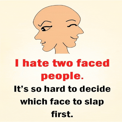 a poster that says i hate two faced people on it