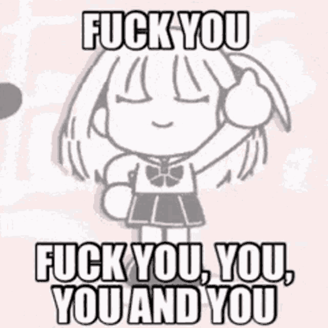 a cartoon of a girl giving a thumbs up and saying `` fuck you , you , you and you '' .