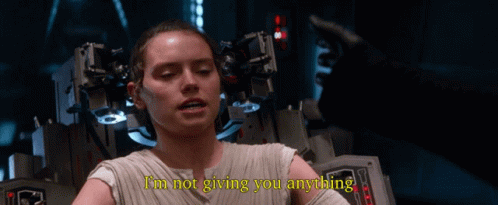 Star Wars Rey GIF - Star Wars Rey Im Not Giving You Anything GIFs