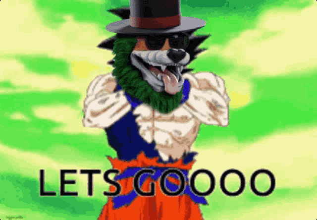 a dog wearing a top hat and sunglasses says let 's gooooo