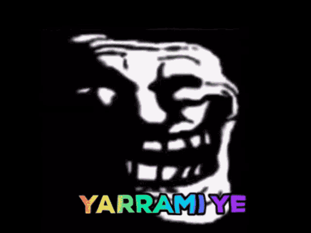 a picture of a troll face with the words yarramiye below it