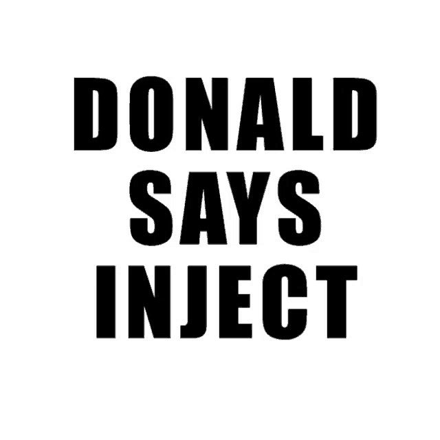 donald says inject is written in white letters on a black background
