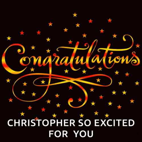 a black background with congratulations christopher so excited for you