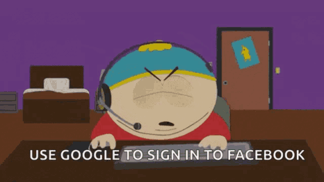 a cartoon character from south park is sitting at a desk and says " use google to sign in to facebook "