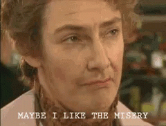 Misery Masochist GIF - Misery Masochist Mrs Doyle GIFs
