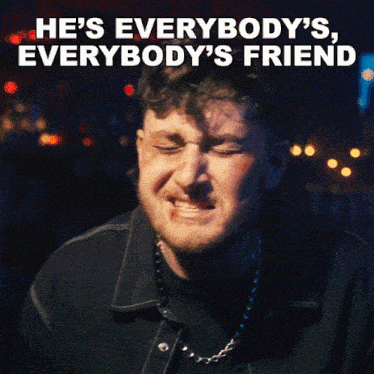 He'S Everybody'S Everybody'S Friend Everybody'S Friend Song GIF - He'S Everybody'S Everybody'S Friend Everybody'S Friend Song Austin Snell GIFs