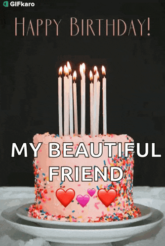 a birthday card for a beautiful friend with a cake with candles and hearts on it