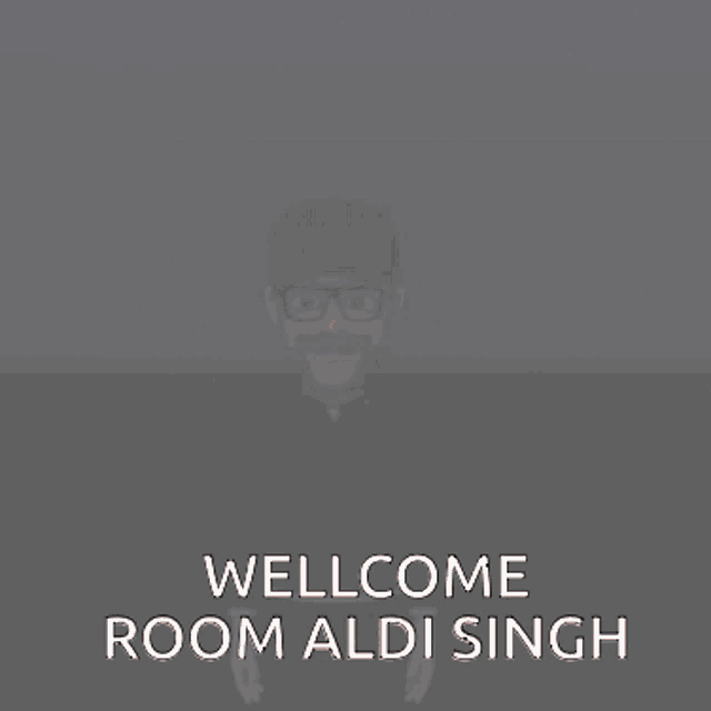 a cartoon of a man with the words welcome room aldi singh