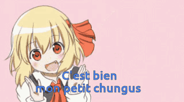 a cartoon of a girl with the words c ' est bien mon petit chungus on the bottom