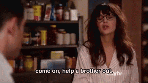 Come On, Help A Brotha Out. GIF - New Girl Jessica Day Help A Brother Out GIFs