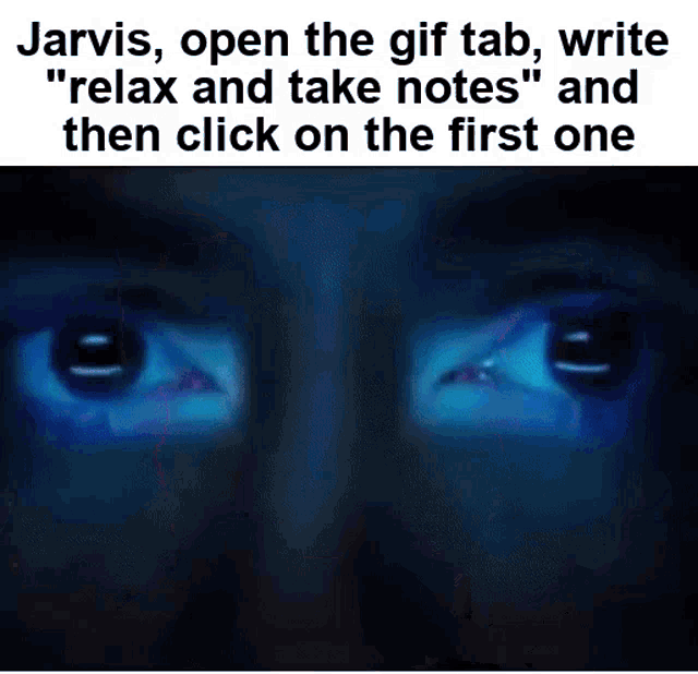 jarvis open the gif tab and write relax and take notes and then click on the first one