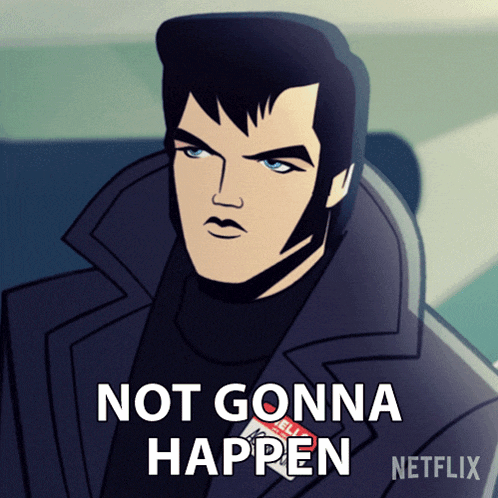 a cartoon of elvis presley with the words not gonna happen on the bottom