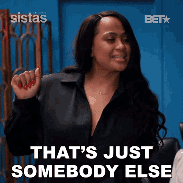 Thats Just Somebody Else Pam GIF - Thats Just Somebody Else Pam Sistas GIFs