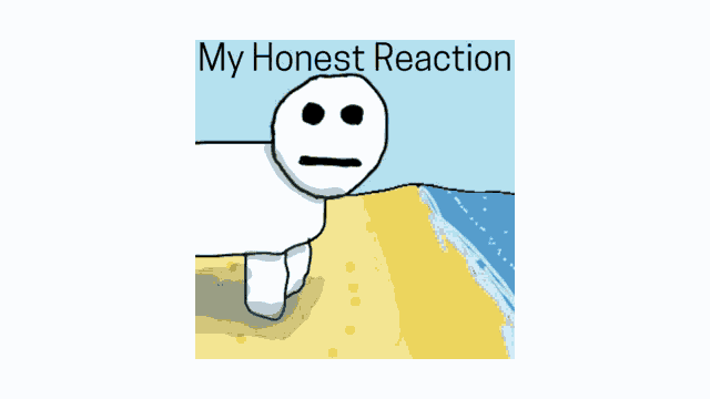 a drawing of two faces with the words " my honest reaction " below them