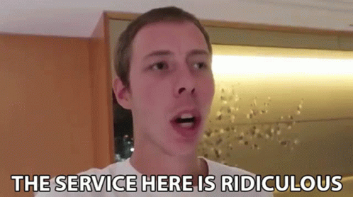 The Service Here Is Ridiculous Service GIF - The Service Here Is Ridiculous Service Ridiculous GIFs