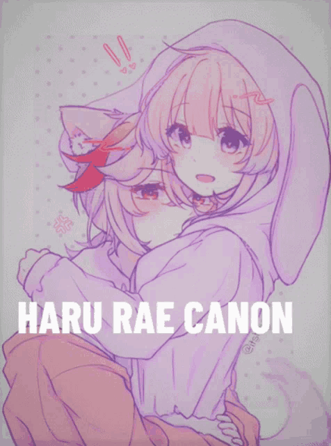 a drawing of two anime girls hugging with the words haru rae canon below them