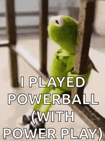 kermit the frog is sitting on a railing with the words `` i played powerball with power play '' .