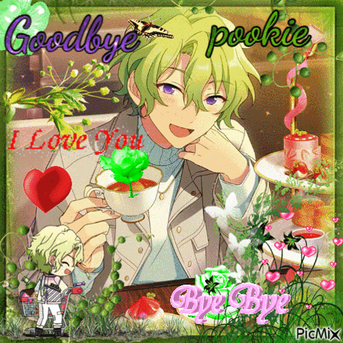 a picture of a boy holding a cup of tea with the words goodbye pookie i love you bye bye