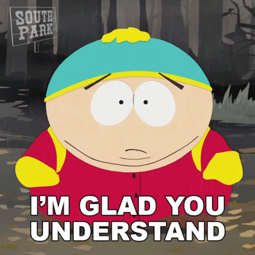 Im Glad You Understand Eric Cartman GIF