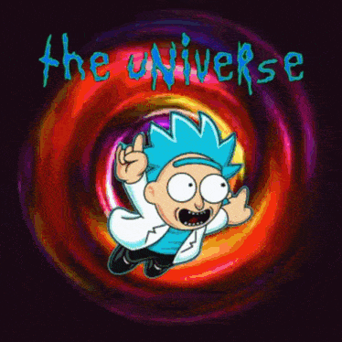 a cartoon of rick from rick and morty flying through a vortex with the words " the universe " below him