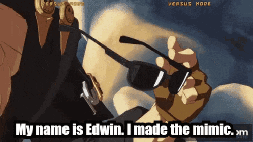 a cartoon character holding a pair of sunglasses with the words my name is edwin i made the mimic