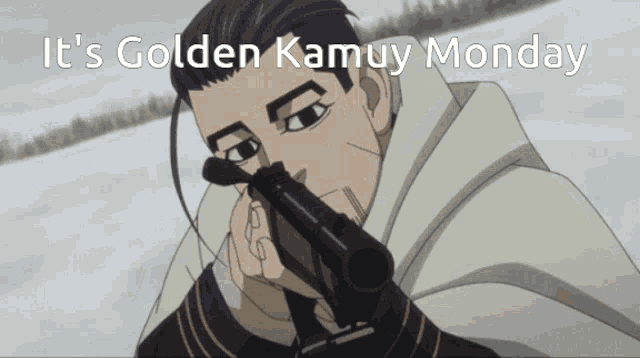 a man holding a gun with the words it 's golden kamuy monday