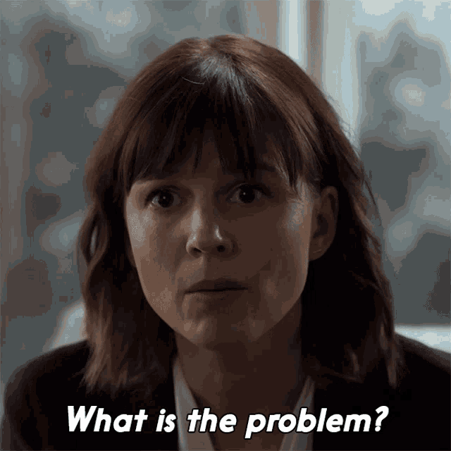What Is The Problem Kristen Bouchard GIF - What Is The Problem Kristen Bouchard Katja Herbers GIFs