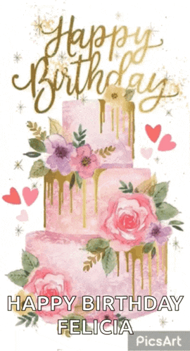 a birthday card for felicia with a pink and gold cake and flowers
