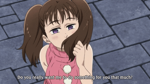 a girl in a pink sweater is asking if you really want me to do something for you that much