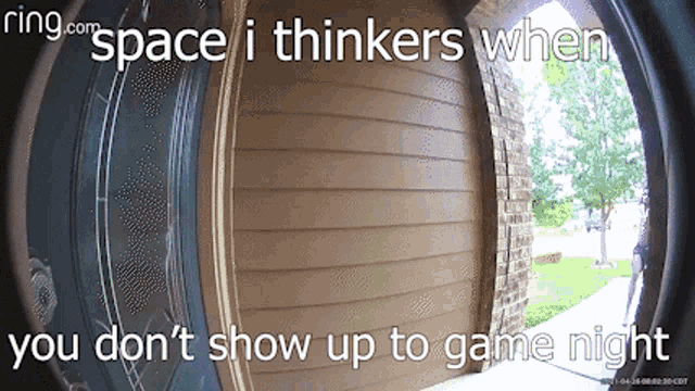 a picture of a door with the words space i thinkers when you don 't show up to game night
