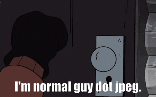a cartoon character says " i 'm normal guy dot jpeg " in front of a door