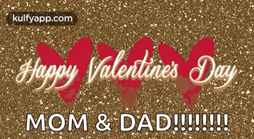 a happy valentine 's day mom and dad !!!