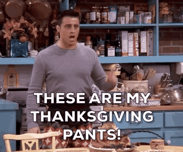 Thanksgiving Pants Joey Tribbiani GIF - Thanksgiving Pants Joey Tribbiani Friends GIFs