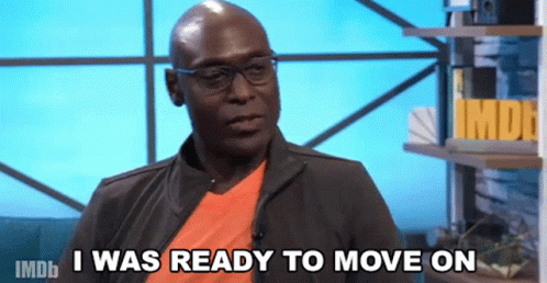 I Was Ready To Move On Moving On GIF - I Was Ready To Move On Move On Ready GIFs