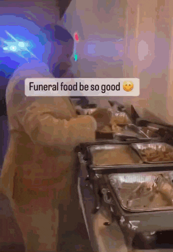 a man is preparing food for a funeral and says funeral food be so good