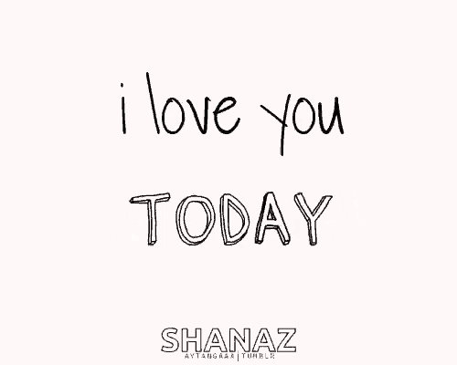 a drawing that says i love you tomorrow by shanaz