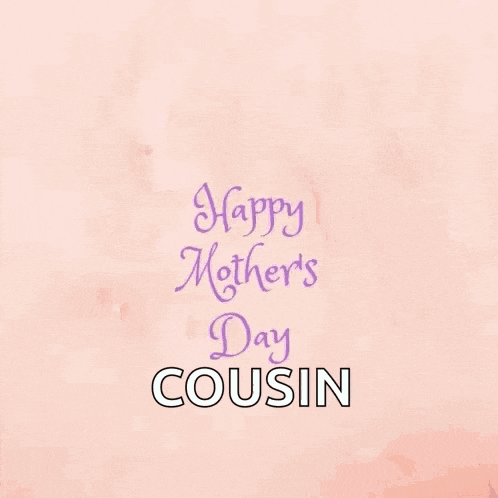 a mother 's day card with flowers and the words happy mother 's day cousin .