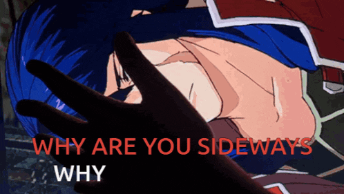 a hand covering a man 's face with the words why are you sideways why on the bottom