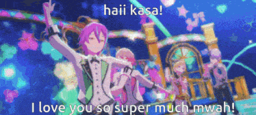 haii kasa i love you so super much mwah .